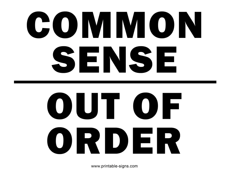 Common Sense Out of Order Sign