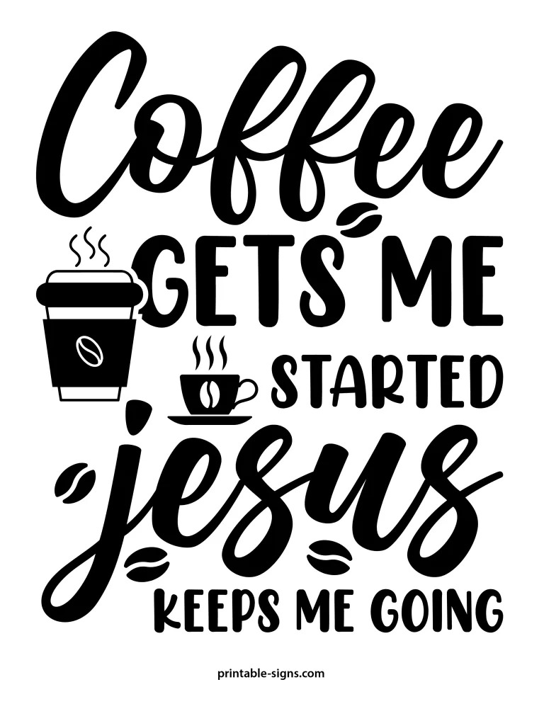 Funny Coffee Signs - Coffee Gets Me Started Jesus Keeps Me Going