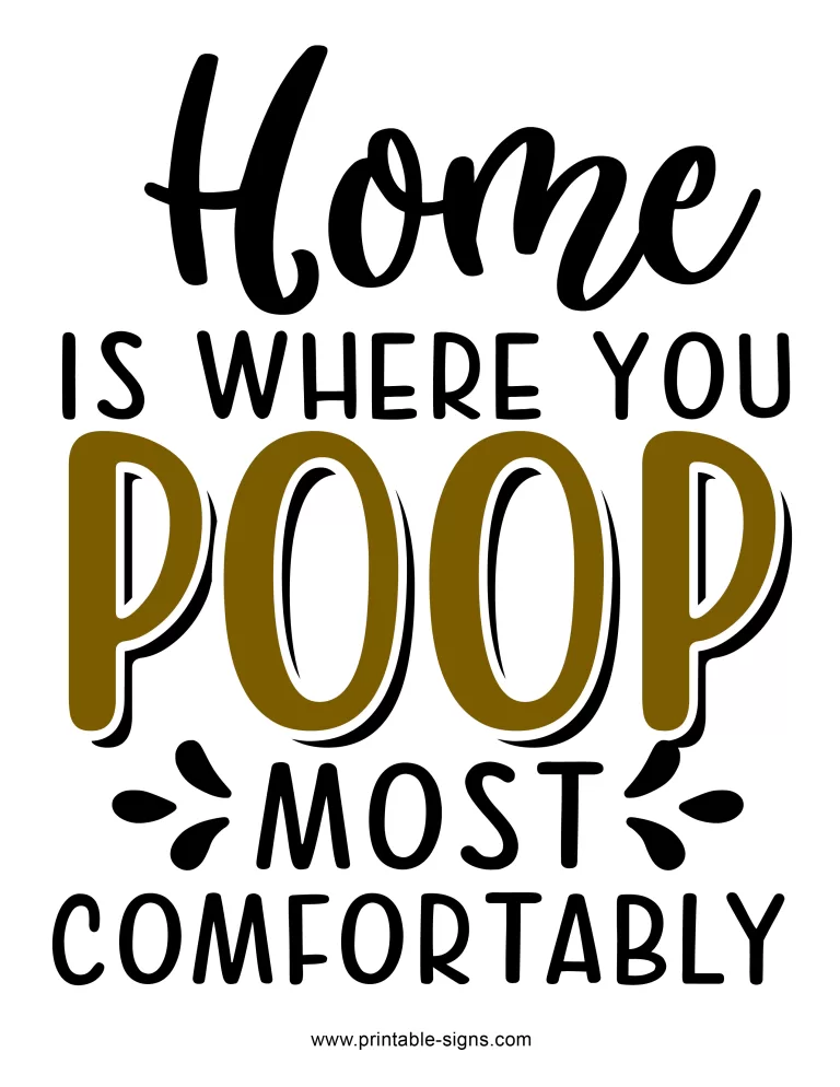 Funny Toilet Signs to Print - Home is Where You Poop Most Comfortably