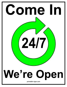 Come In We're Open 24 7 Printable Sign