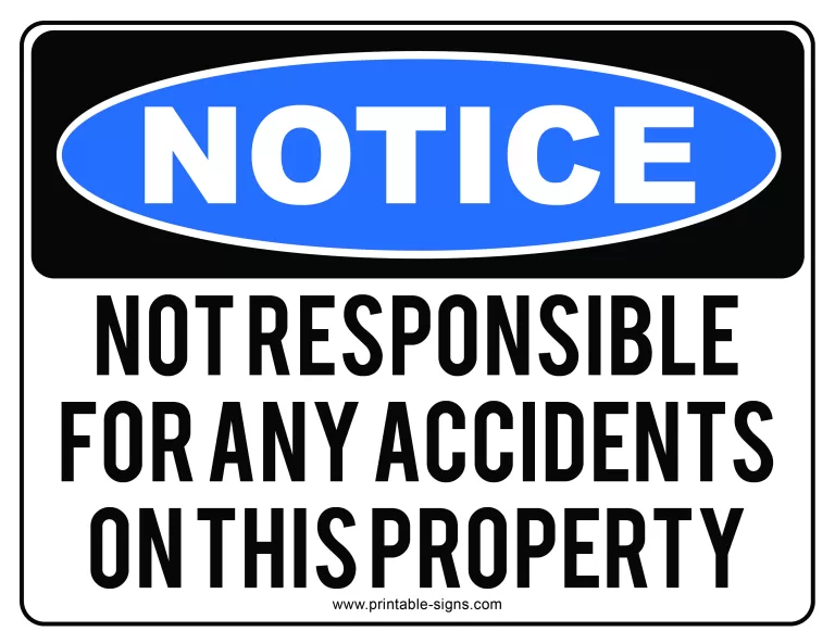 Notice Not Responsible for Any Accidents on This Property