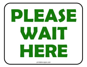 Please Wait Here Sign