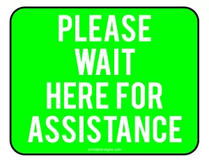 Please Wait Here for Assistance Sign